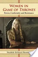 Kobiety w Grze o Tron: Władza, zgodność i opór - Women in Game of Thrones: Power, Conformity and Resistance