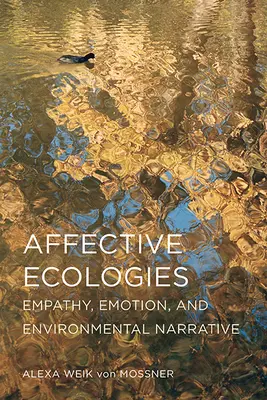 Ekologie afektywne: Empatia, emocje i narracja środowiskowa - Affective Ecologies: Empathy, Emotion, and Environmental Narrative