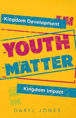 Młodzież ma znaczenie: Rozwój Królestwa Wpływ Królestwa - Youth Matter: Kingdom Development Kingdom Impact