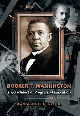 Booker T. Washington: Architekt postępowej edukacji - Booker T. Washington: The Architect of Progressive Education