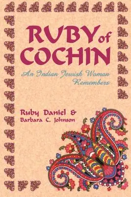 Ruby of Cochin: Indyjska Żydówka pamięta - Ruby of Cochin: An Indian Jewish Woman Remembers