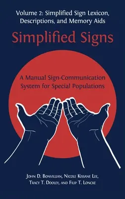 Uproszczone znaki: Podręcznik systemu komunikacji migowej dla grup specjalnych, tom 2 - Simplified Signs: A Manual Sign-Communication System for Special Populations, Volume 2