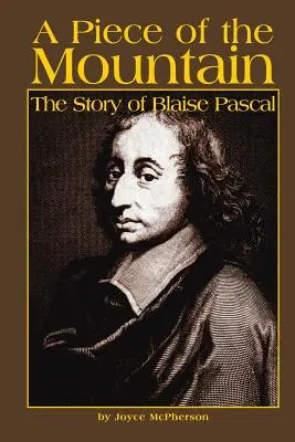 Kawałek góry: Historia Blaise'a Pascala - A Piece of the Mountain: The Story of Blaise Pascal