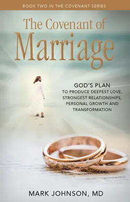 Przymierze małżeńskie: Boży plan tworzenia najgłębszych i najsilniejszych relacji, rozwoju i osobistej transformacji - The Covenant of Marriage: God's Plan to Produce Deepest Lovestrongest Relationships, Growth, and Personal Transformation