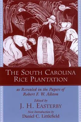 Plantacja ryżu w Karolinie Południowej: Ujawnione w dokumentach Roberta F.W. Allstona - The South Carolina Rice Plantation: As Revealed in the Papers of Robert F.W. Allston