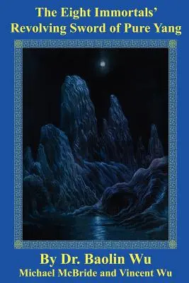 Obracający się miecz Ośmiu Nieśmiertelnych - Czysty Yang - The Eight Immortals' Revolving Sword of Pure Yang