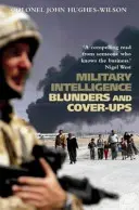 Błędy i przykrywki wywiadu wojskowego - Military Intelligence Blunders and Cover-Ups