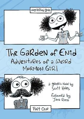 Ogród Enid: Przygody dziwnej mormońskiej dziewczyny, część pierwsza - The Garden of Enid: Adventures of a Weird Mormon Girl, Part One