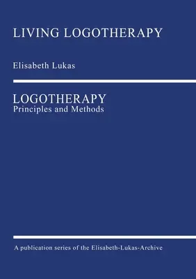 Logoterapia: Zasady i metody - Logotherapy: Principles and Methods