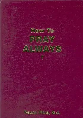 Jak modlić się zawsze - How to Pray Always