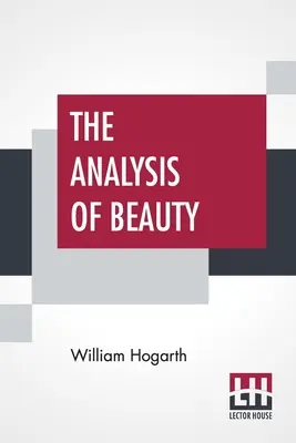 Analiza piękna: Napisana z myślą o utrwaleniu zmiennych idei smaku - The Analysis Of Beauty: Written With A View Of Fixing The Fluctuating Ideas Of Taste