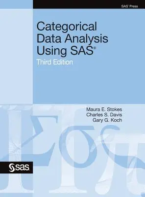 Analiza danych kategorycznych z wykorzystaniem SAS, wydanie trzecie - Categorical Data Analysis Using SAS, Third Edition
