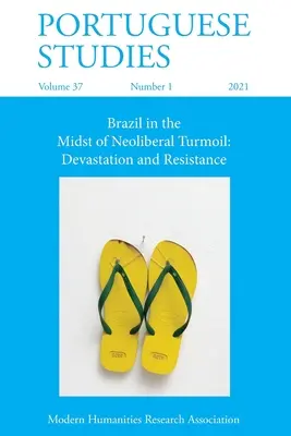 Studia portugalskie 37: 1 (2021): Brazylia pośród neoliberalnych zawirowań: Dewastacja i opór - Portuguese Studies 37: 1 (2021): Brazil in the Midst of Neoliberal Turmoil: Devastation and Resistance