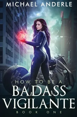 Jak być twardym strażnikiem - How To Be A Badass Vigilante