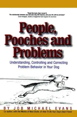 Ludzie, psy i problemy: Zrozumienie, kontrolowanie i korygowanie zachowań problemowych u psa - People, Pooches and Problems: Understanding, Controlling and Correcting Problem Behavior in Your Dog