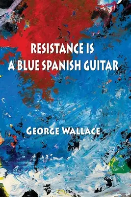 Opór to niebieska hiszpańska gitara - Resistance Is a Blue Spanish Guitar