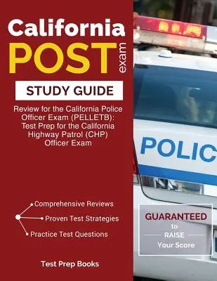 California POST Exam Study Guide: Przegląd egzaminu na oficera policji w Kalifornii (PELLETB): Test Prep for the California Highway Patrol (CHP) Officer E - California POST Exam Study Guide: Review for the California Police Officer Exam (PELLETB): Test Prep for the California Highway Patrol (CHP) Officer E