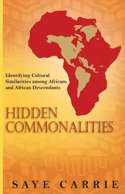 Ukryte podobieństwa: Identyfikacja podobieństw kulturowych wśród Afrykanów i ich potomków - Hidden Commonalities: Identifying Cultural Similarities among Africans and African Descendants