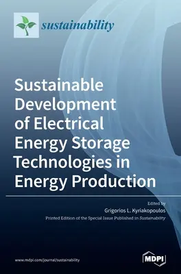 Zrównoważony rozwój technologii magazynowania energii elektrycznej w produkcji energii - Sustainable Development of Electrical Energy Storage Technologies in Energy Production