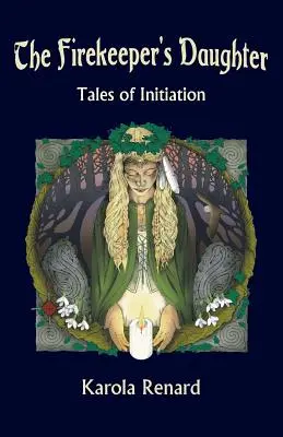 Córka strażaka: Opowieści o inicjacji - The Firekeeper's Daughter: Tales of Initiation