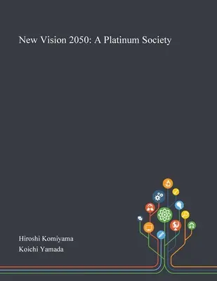 Nowa wizja 2050: Platynowe społeczeństwo - New Vision 2050: A Platinum Society