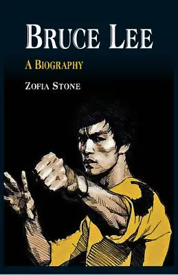 Bruce Lee: Biografia - Bruce Lee: A Biography