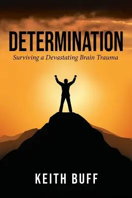 Determinacja: Przetrwać niszczycielski uraz mózgu - Determination: Surviving a Devastating Brain Trauma
