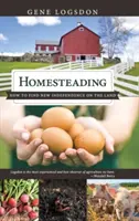 Gospodarstwo domowe: Jak znaleźć nową niezależność na ziemi - Homesteading: How to Find New Independence on the Land