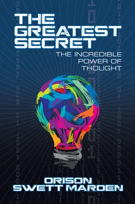 Największy sekret: niesamowita moc myśli - The Greatest Secret: The Incredible Power of Thought