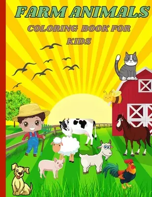 Zwierzęta na farmie: Kolorowanka dla dzieci - Farm Animals: Coloring Book for Kids