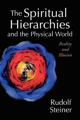 Duchowe hierarchie i świat fizyczny: Rzeczywistość i iluzja - The Spiritual Hierarchies and the Physical World: Reality and Illusion