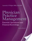 Zarządzanie praktyką lekarską: Niezbędna wiedza operacyjna i finansowa - Physician Practice Management: Essential Operational and Financial Knowledge