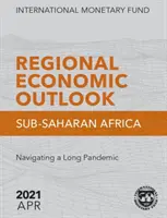 Regionalne prognozy gospodarcze, kwiecień 2021 r., Afryka Subsaharyjska - Regional Economic Outlook, April 2021, Sub-Saharan Africa