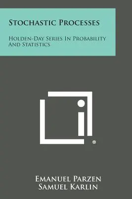 Procesy stochastyczne: Holden-Day Series in Probability and Statistics - Stochastic Processes: Holden-Day Series in Probability and Statistics