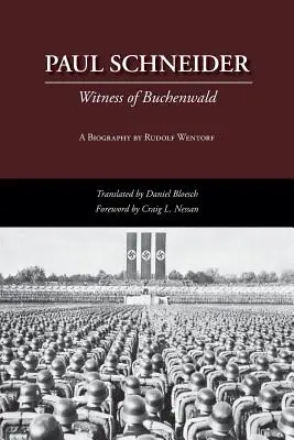 Paul Schneider: Świadek Buchenwaldu - Paul Schneider: Witness of Buchenwald