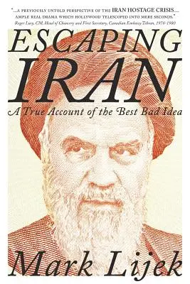 Ucieczka z Iranu: Prawdziwy opis najlepszego złego pomysłu - Escaping Iran: A True Account of the Best Bad Idea