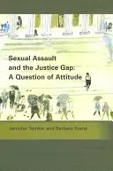 Napaść na tle seksualnym i luka w wymiarze sprawiedliwości: kwestia postawy - Sexual Assault and the Justice Gap: A Question of Attitude
