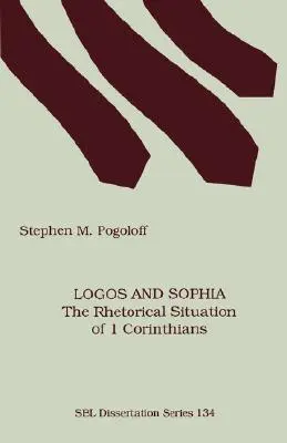 Logos i Sophia: Sytuacja retoryczna w 1 Liście do Koryntian - Logos and Sophia: The Rhetorical Situation of 1 Corinthians