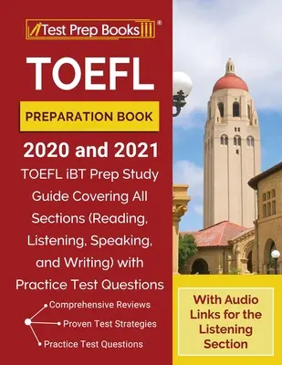 Książka przygotowawcza do egzaminu TOEFL 2020 i 2021: Przewodnik do nauki TOEFL iBT obejmujący wszystkie sekcje (czytanie, słuchanie, mówienie i pisanie) z testem praktycznym - TOEFL Preparation Book 2020 and 2021: TOEFL iBT Prep Study Guide Covering All Sections (Reading, Listening, Speaking, and Writing) with Practice Test