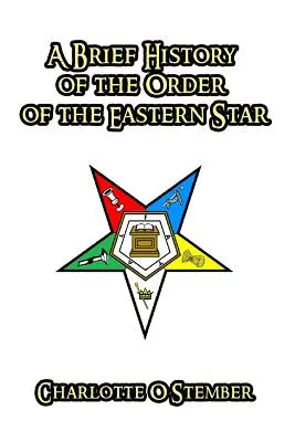 Krótka historia Zakonu Gwiazdy Wschodu - A Brief History of the Order of the Eastern Star