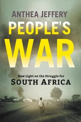 Wojna ludowa: nowe światło na walkę o Afrykę Południową - People's War: New Light on the Struggle for South Africa