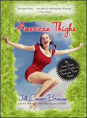 Amerykańskie uda: Przewodnik królowych słodkich ziemniaków po zachowaniu swoich aktywów - American Thighs: The Sweet Potato Queens' Guide to Preserving Your Assets