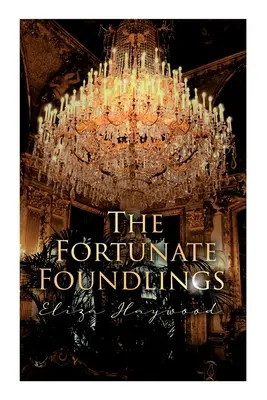 The Fortunate Foundlings: Klasyka romansu z czasów regencji - The Fortunate Foundlings: Regency Romance Classic