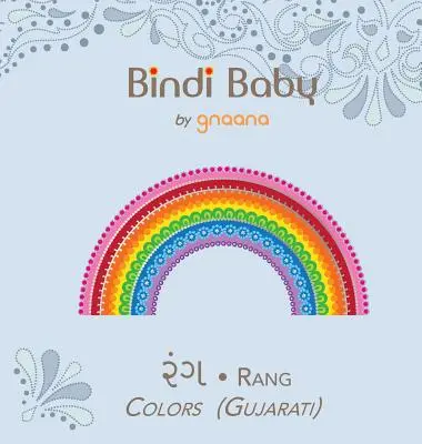 Bindi Baby Colors (Gujarati): Kolorowa książka dla dzieci gudżarati - Bindi Baby Colors (Gujarati): A Colorful Book for Gujarati Kids