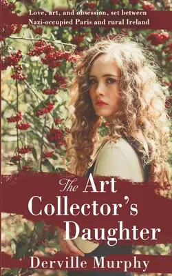 Córka kolekcjonera sztuki: Stylowy thriller historyczny - The Art Collector's Daughter: A Stylish Historical Thriller