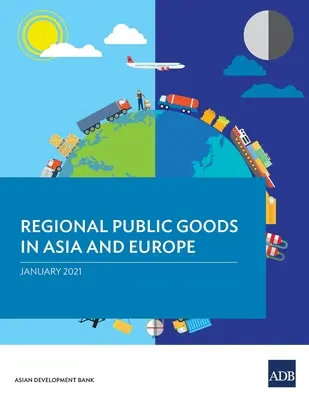 Regionalne dobra publiczne w Azji i Europie - Regional Public Goods in Asia and Europe