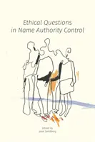 Kwestie etyczne związane z kontrolą imienia i nazwiska - Ethical Questions in Name Authority Control