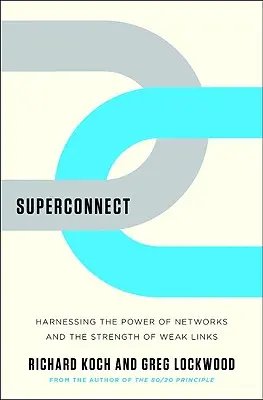 Superconnect: Wykorzystanie potęgi sieci i siły słabych ogniw - Superconnect: Harnessing the Power of Networks and the Strength of Weak Links