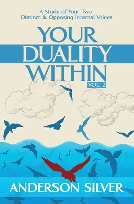 Vol 2 - Your Duality Within: Studium dwóch odrębnych i przeciwstawnych głosów wewnętrznych - Vol 2 - Your Duality Within: A Study of Your Two Distinct & Opposing Internal Voices