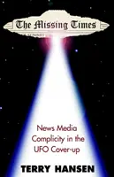 The Missing Times: Współudział mediów informacyjnych w ukrywaniu UFO - The Missing Times: News Media Complicity in the UFO Cover-Up